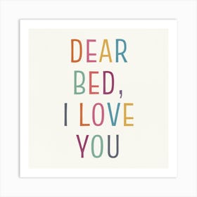 Dear Bed I Love You 2 Art Print