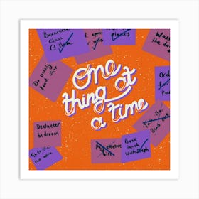 One Thing At A Time Art Print