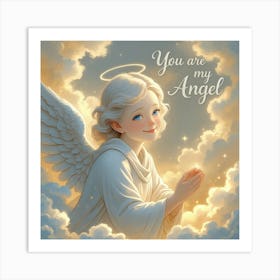 You Are My Angel Art Print