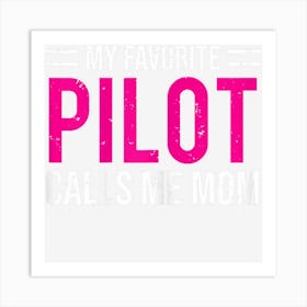 Womens My Favorite Pilot Calls Me Mom Cute Mother Gift Art Print