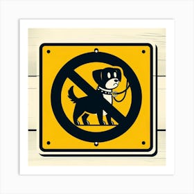 No Dogs Allowed Art Print