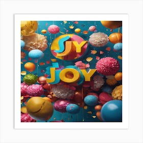 Joy The bright colors are very wonderful Art Print