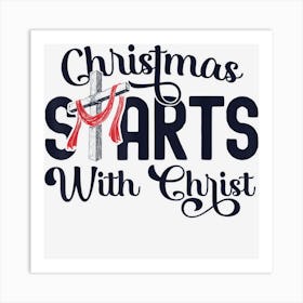 Christmas Starts With Christ Cross Jesus Christian Art Print