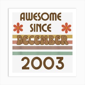 Awesome Since December 2003 Year Old Birthday Retro Art Print