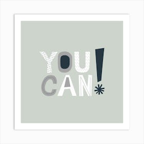 You Can Art Print