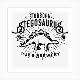 Stubborn Stegosaurus Pub & Brewery Art Print