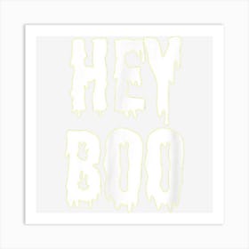 Hey Boo Dripping Text Spooky Funny Halloween Design Art Print