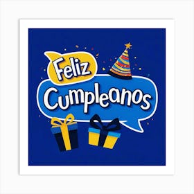 Feliz cumple and Feliz cumpleaños sign means Happy Birthday in Spanish language, Birthday party celebration gift with birthday cake candle colorful balloons best congratulation over light background wall artFeliz Cumpleanos 1 Art Print