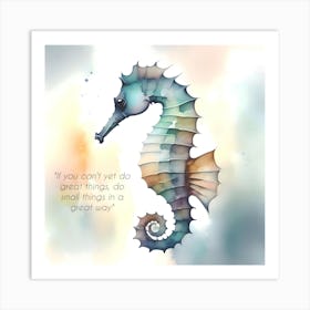 Inspirational Quotes (18) Seahorse Art Print