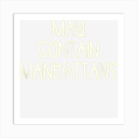 May Contain Manhattans 1 Art Print