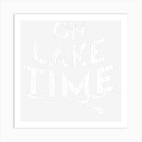 On Lake Time Funny Summer Boating And Fishing Art Print