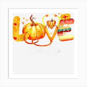 Love Cna Life Pumpkin Fall Autumn Thanksgiving Nursing Life Art Print