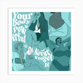 Your body is Powerful Blue Art Print