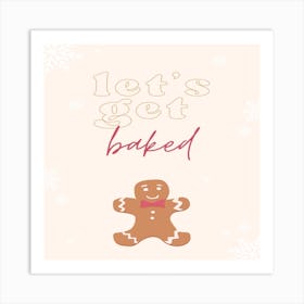 Let'S Get Baked Art Print