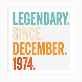 Legendary Since December 1974 48th Birthday Art Print