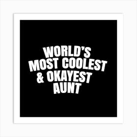 World's most coolest and okayest Aunt Art Print