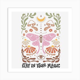 Stay In Your Magic Art Print