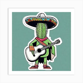 Cactus Wearing Mexican Sombrero And Poncho And Guitar Sticker 2d Cute Fantasy Dreamy Vector Ill (61) Art Print