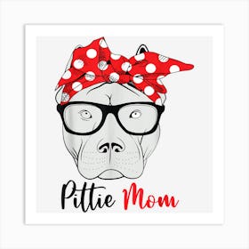 Pittie Mom Pitbull Dog Lovers Mothers Day For Women Art Print