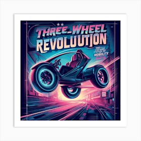 Three - Wheel Revolution Art Print