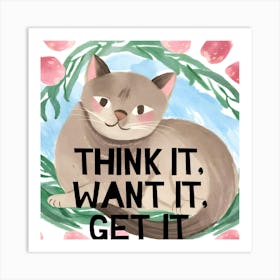 Think It Want It Get It Art Print