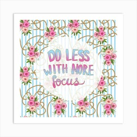 Do Less With More Focus Art Print