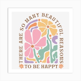 So Many Beautiful Reasons To Be Happy Art Print