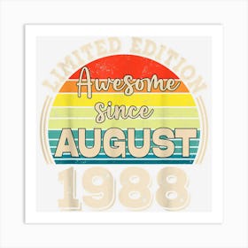 Awesome Since August 1988 Born In August Dad Mom Birthday Art Print