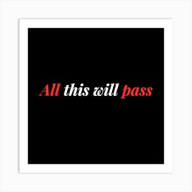 All This Will Pass 10 Art Print