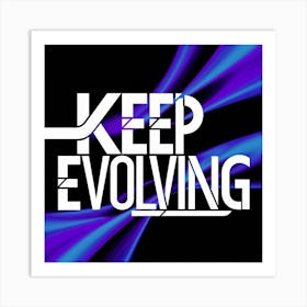 Keep Evolving 1 Art Print