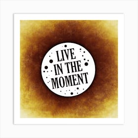 Live In The Moment Beautiful Things Bolster Motivation Text Quote Art Print