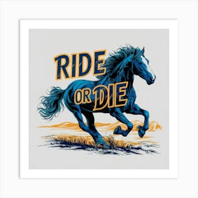 Ride Or Die Art Print