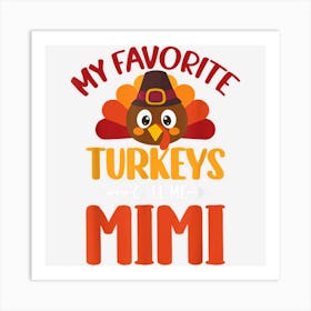 My Favorite Turkey Call Me Mimi Cute Thanksgiving Family Art Print