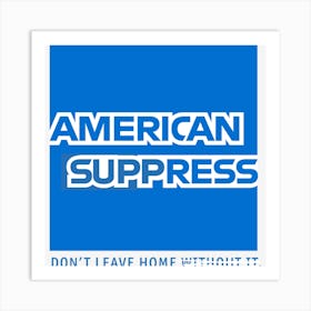 American Suppress Art Print