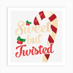 Sweet But Twisted Candy Cane Shirt Christmas Xmas Candy Cane Art Print