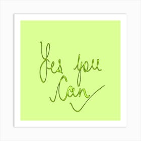 Yes You Can On Green Art Print