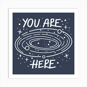 You Are Here 1 Art Print