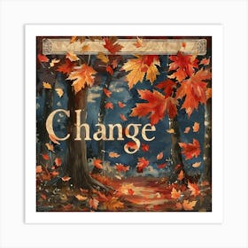 Change 1 Art Print