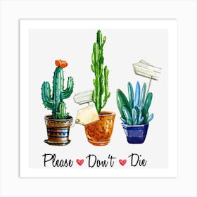 Please Don't Die Plant Lover Art Print