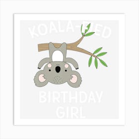 Cute Koala Birthday Girl Funny Pun Gift Art Print