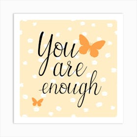 You are Enough Quote Art Print