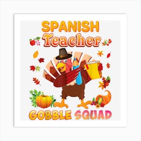 Spanish Teacher Gobble Squad Dabbing Turkey Thanksgiving Art Print