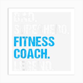 Dad Superhero Fitness Coach Funny Fitness Coach Humor Art Print