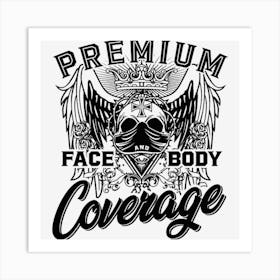 Premium Face And Body Coverage Art Print