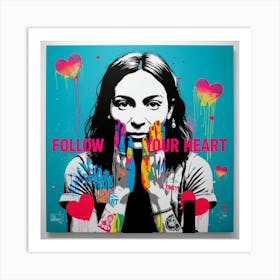 Follow Your Heart 1 Art Print