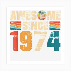 Vintage Awesome Since 1974 Retro 48th Birthday 48 Year Old Art Print