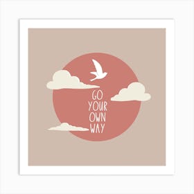 Go Your Own Way Square Art Print