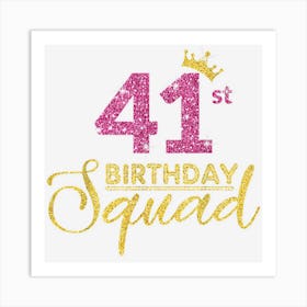 41st Birthday Squad Party Birthday Crown Pink Gold Birthday Art Print