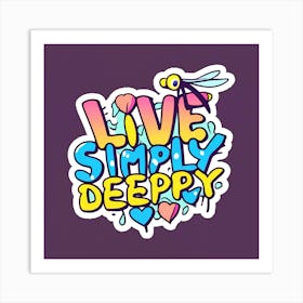 Live Simply Deepy,Vector illustration of dragonfly isolated Art Print