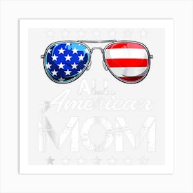 All American Mom 4th Of July Gifts Mothers Day Art Print